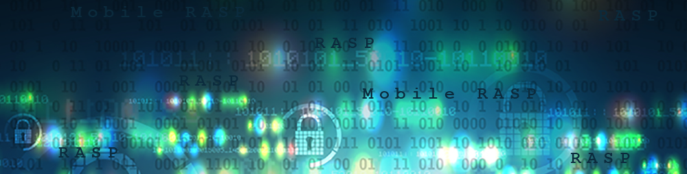 Runtime Application Self Protection (Client, Mobile, Cloud)